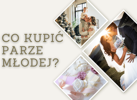 Co kupić parze młodej? Sprawdzone i wyjątkowe prezenty na ślub Co kupić parze młodej? Sprawdzone i wyjątkowe prezenty na ślub