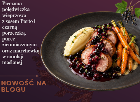 Pieczona polędwiczka wieprzowa z sosem Porto i czarną porzeczką, puree ziemniaczanym oraz marchewką w emulsji maślanej